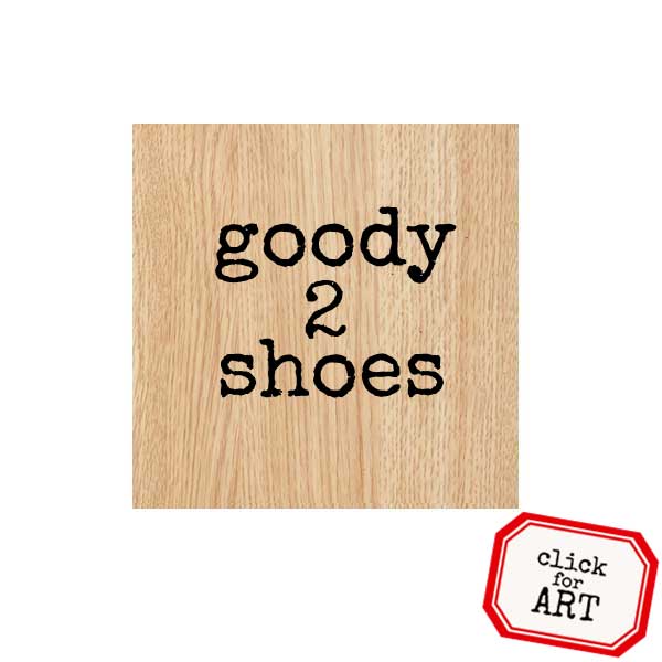 Wood Mounted Goody 2 Shoes Rubber Stamp Save 30%