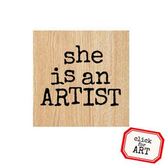 She Is An Artist Wood Mount Rubber Stamp