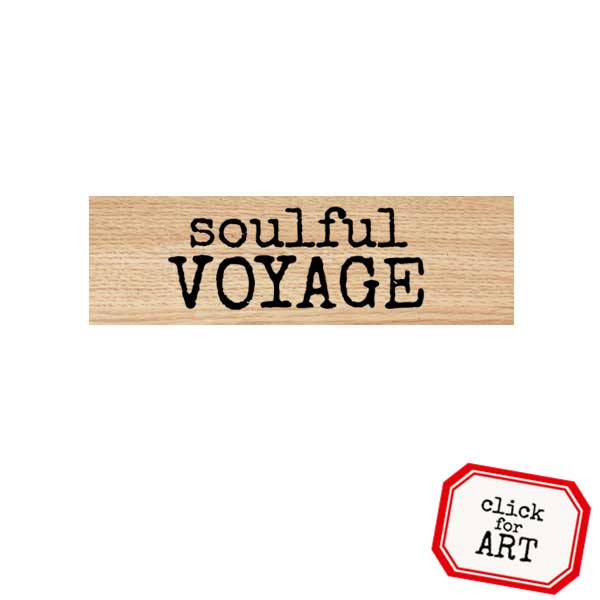 Wood Mounted Soulful Voyage Rubber Stamp